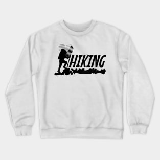 I love hiking Crewneck Sweatshirt